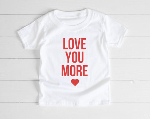 Love You More T-Shirt